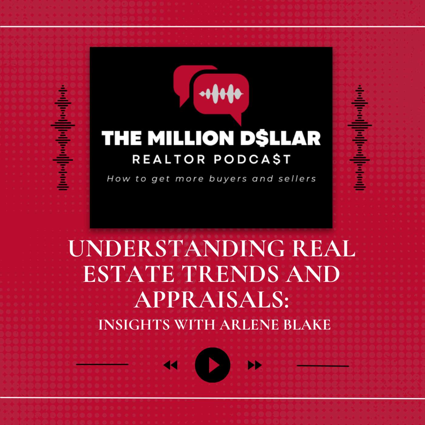Understanding Real Estate Trends and Appraisals: Insights with Arlene Blake episode artwork