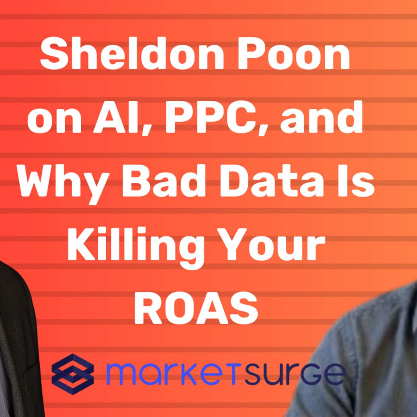 Sheldon Poon on AI, PPC, and Why Bad Data Is Killing Your ROAS