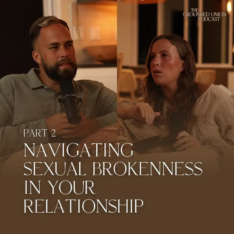 Navigating Sexual Brokenness in Your Relationship (Part Two)