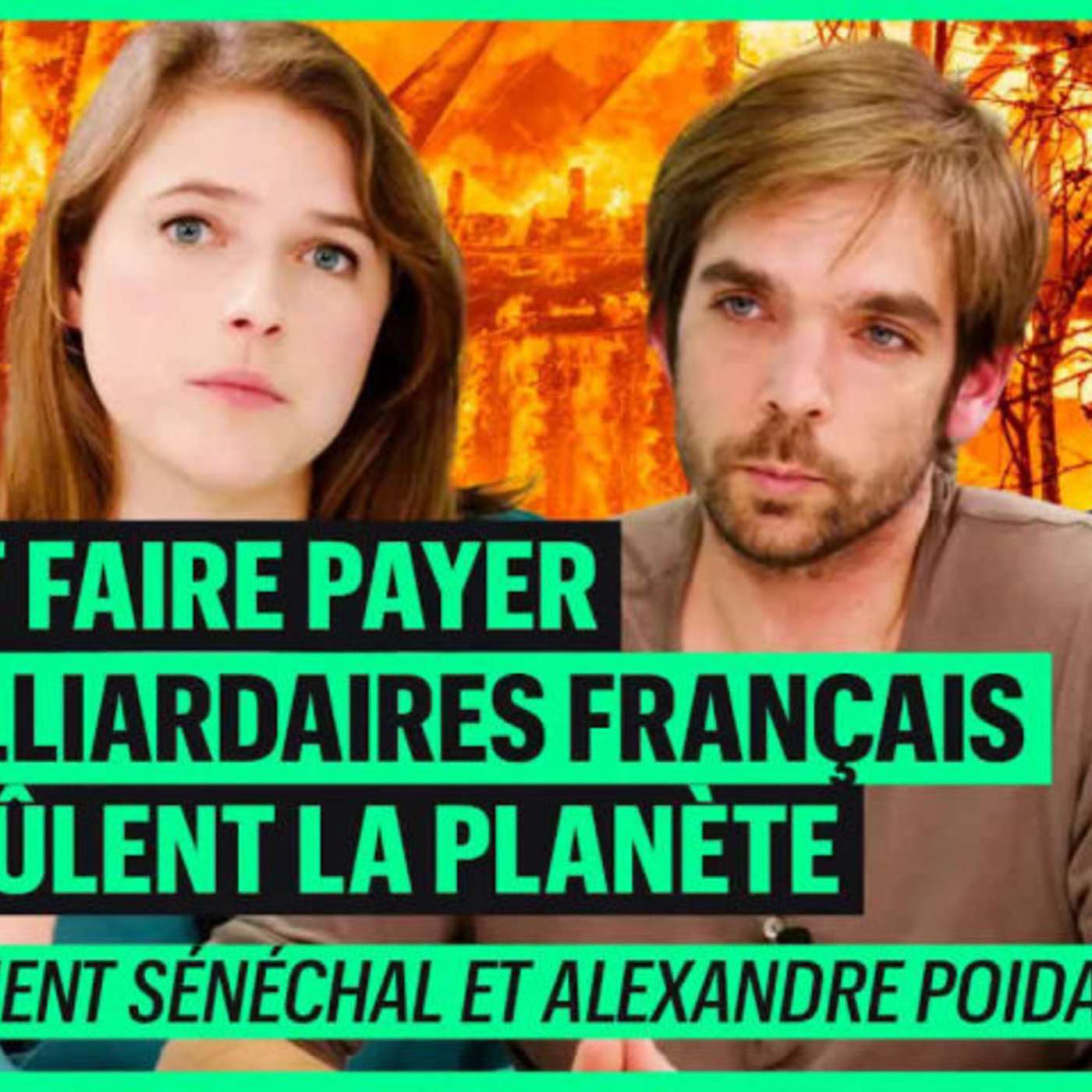 Il faut faire payer les milliardaires français qui brûlent la planète avec Clément Sénéchal et Alexandre Poidatz