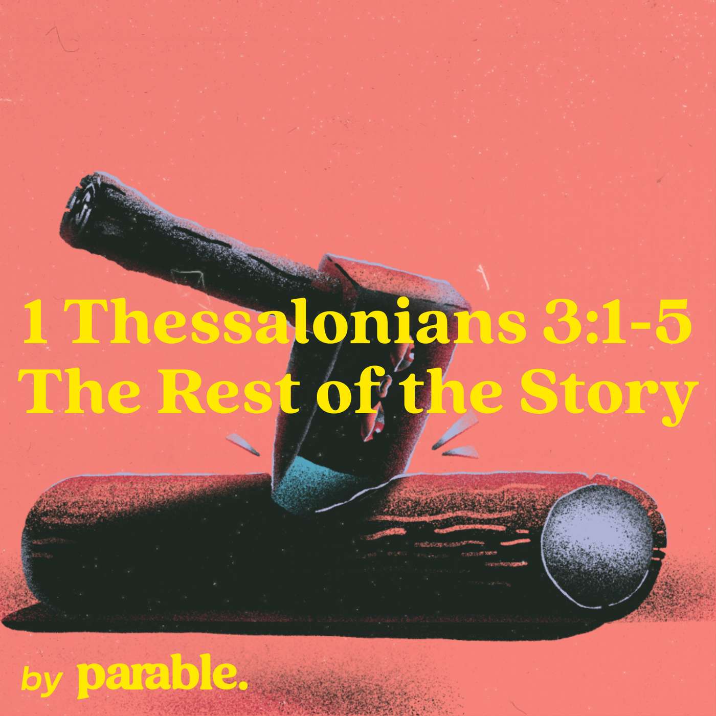 1 Thessalonians Part 7: The Rest of the Story [1 Thessalonians 3:1-5] episode artwork