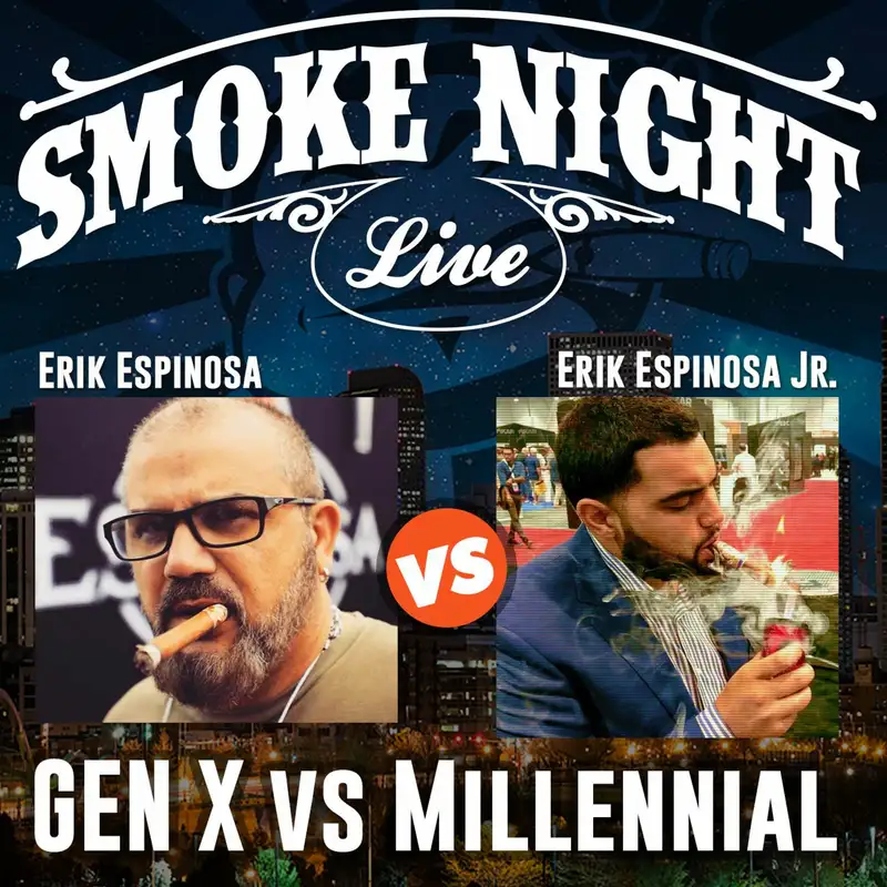 Smoke Night LIVE – Gen X vs Millennial with Espinosa Cigars