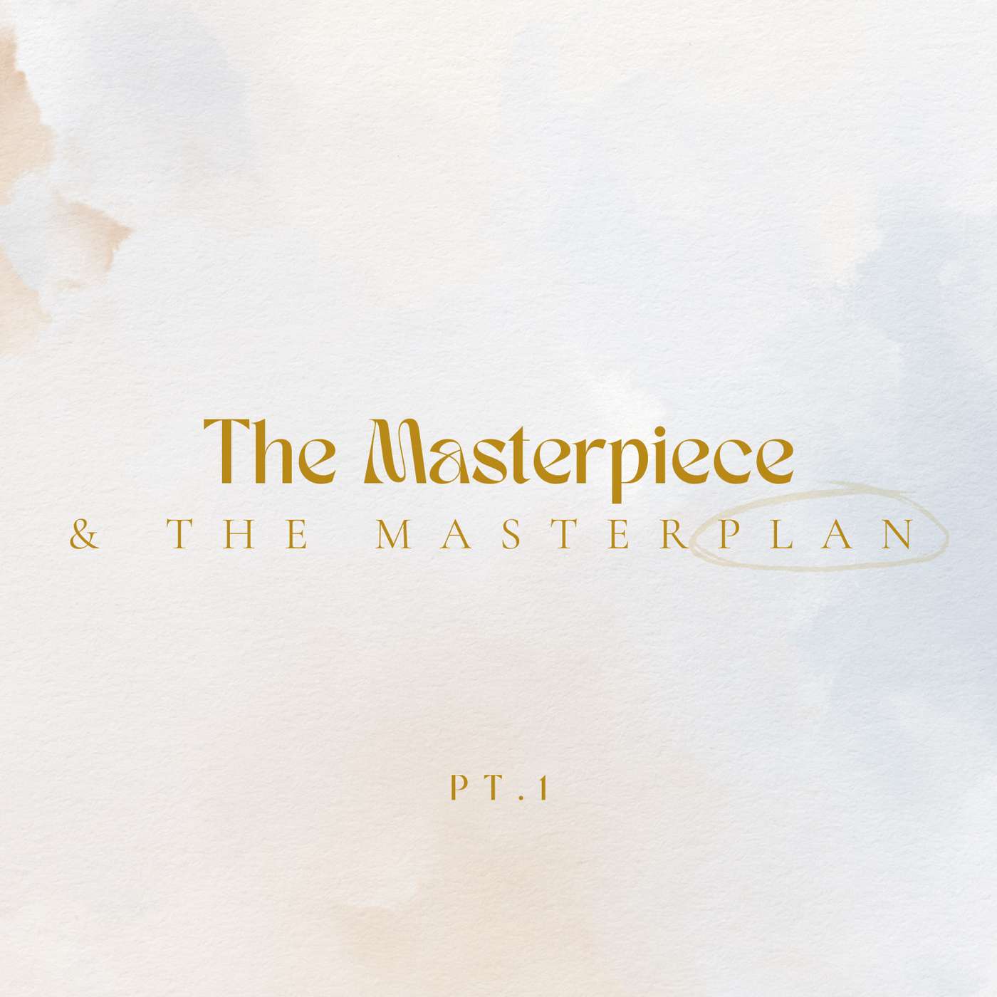 The Masterpiece & The Masterplan - Pt.1 (Benj Lyon)