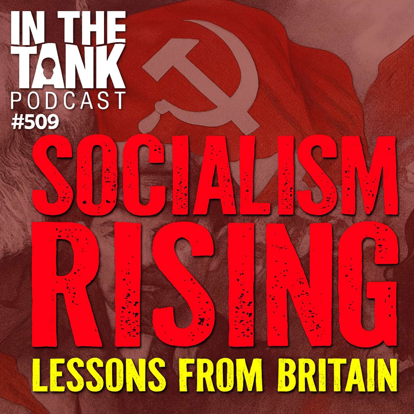 Socialism Rising Among Youth & Britain’s Free Speech Crackdown — In the Tank Podcast #509 Socialism Rising Among Youth & Britain’s Free Speech Crackdown — In the Tank Podcast #509