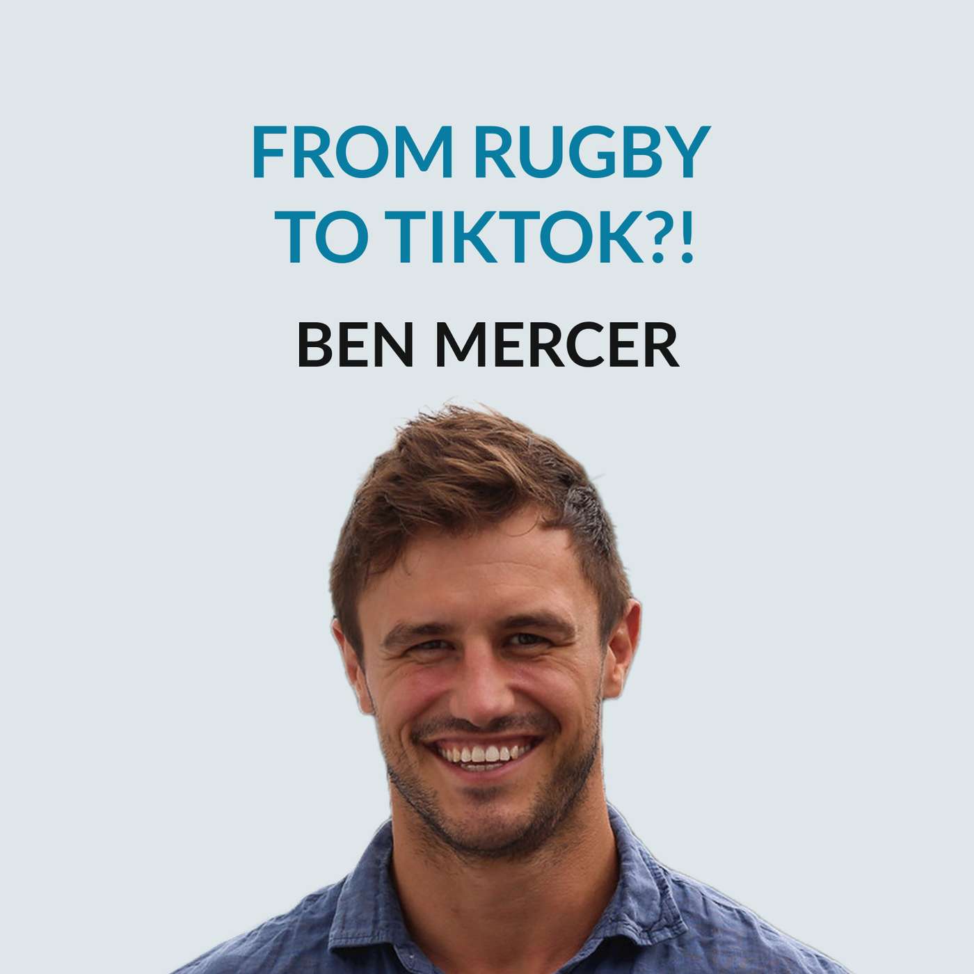 #158 From Rugby to TikTok Influencer — Ben Mercer on navigating the transitional periods in his life, being a professional athlete with an English literature degree, the diversity of the rugby world, various motivations in sports, his passion for rugby, h