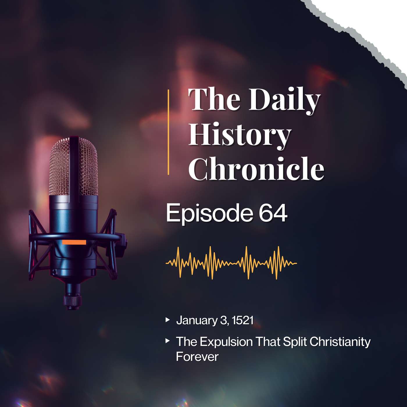 The Expulsion That Split Christianly Forever - January 3, 1521 episode artwork