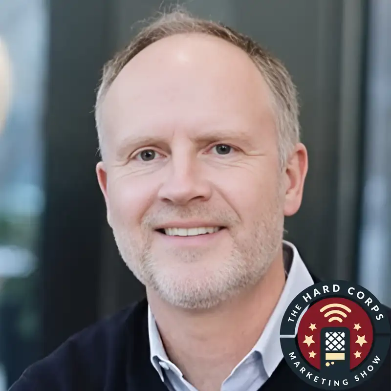 The Importance of Brand in B2B - Chip House - Hard Corps Marketing Show - Episode #373