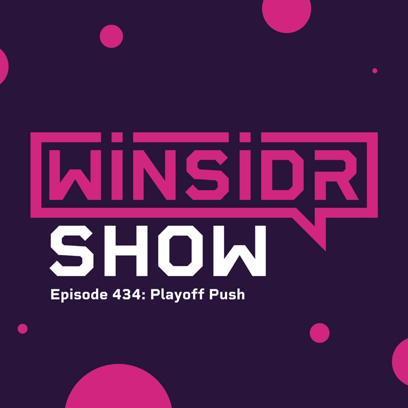 Winsidr Show - Playoff Push