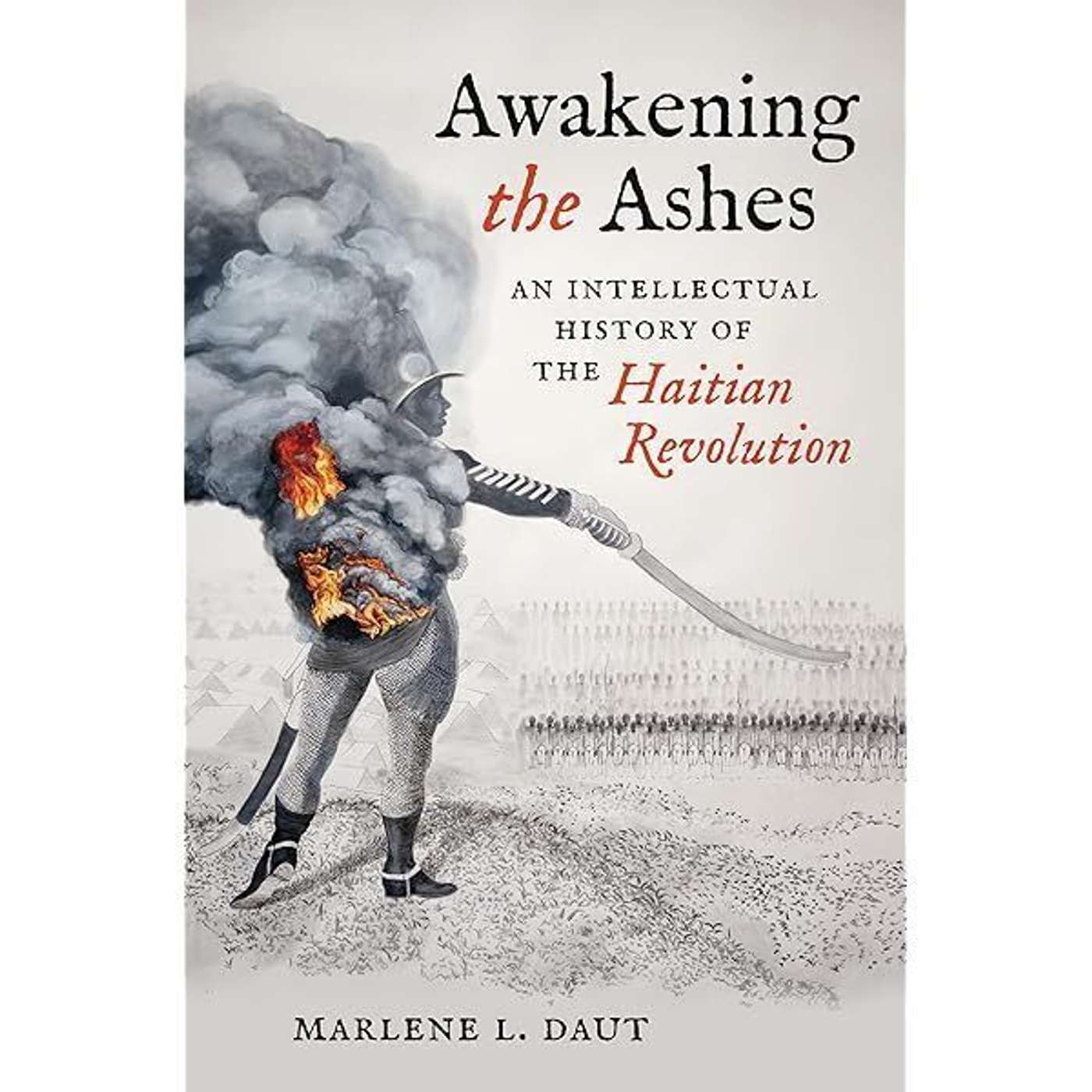 Marlene Daut on Awakening the Ashes: An Intellectual History of the Haitian Revolution
