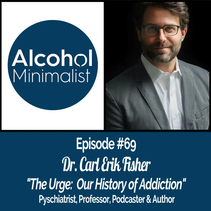 "The Urge: Our History Of Addiction" with Dr. Carl Erik Fisher