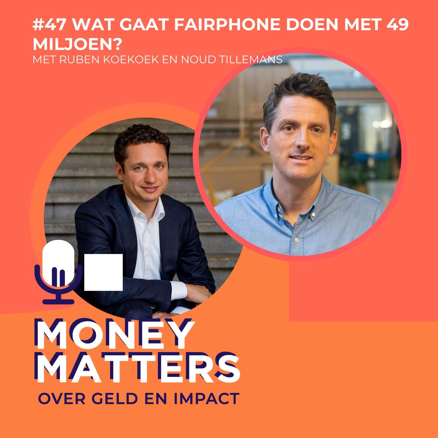 Wat gaat Fairphone doen met 49 miljoen? Met Noud Tillemans. #47 episode artwork