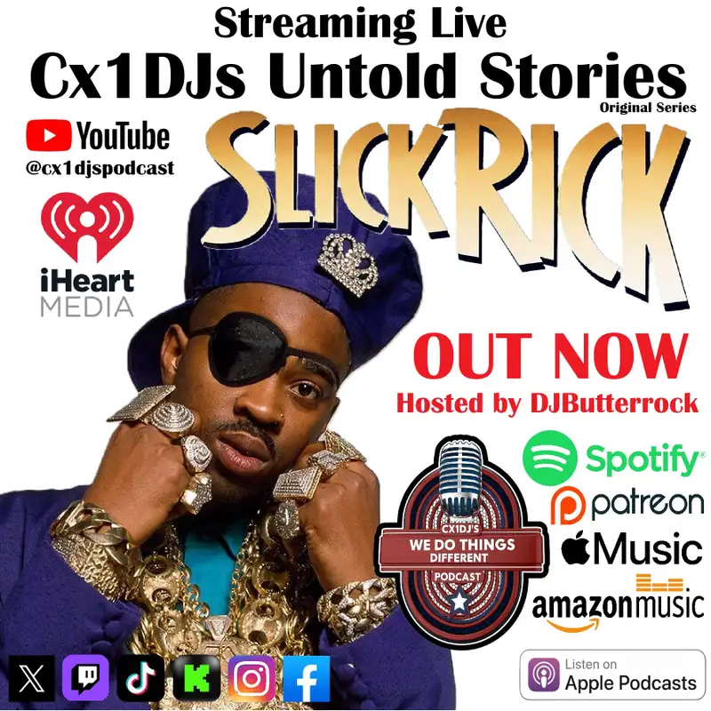 Cx1DJs We Do Things Different Podcast "Untold Stories of Slick Rick" hosted by DJButterrock