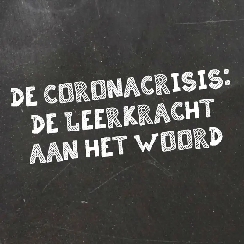 #35 | De Coronacrisis: De leerkracht aan het woord
