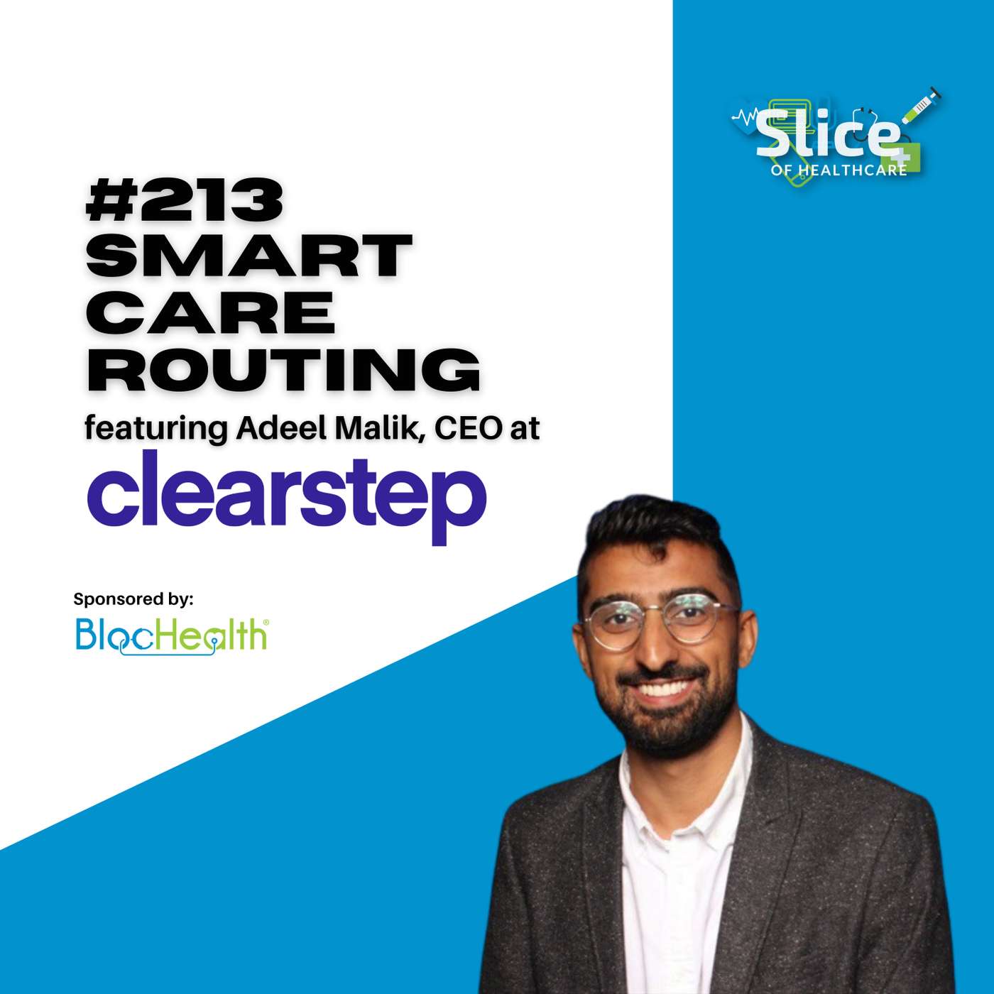 #213 - Smart Care Routing, with Adeel Malik Co-Founder & CEO at Clearstep