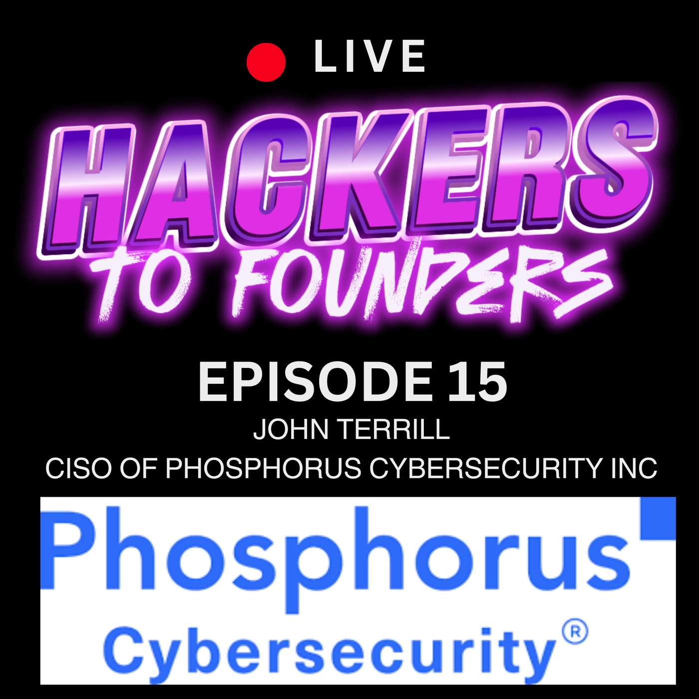 Ep. 15 - CISO Lessons from Fox News, Point72, and Phosphorus with John Terrill