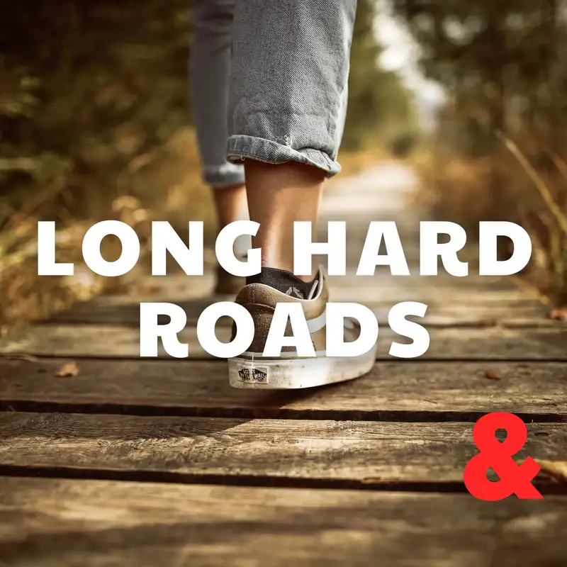 Long Hard Roads