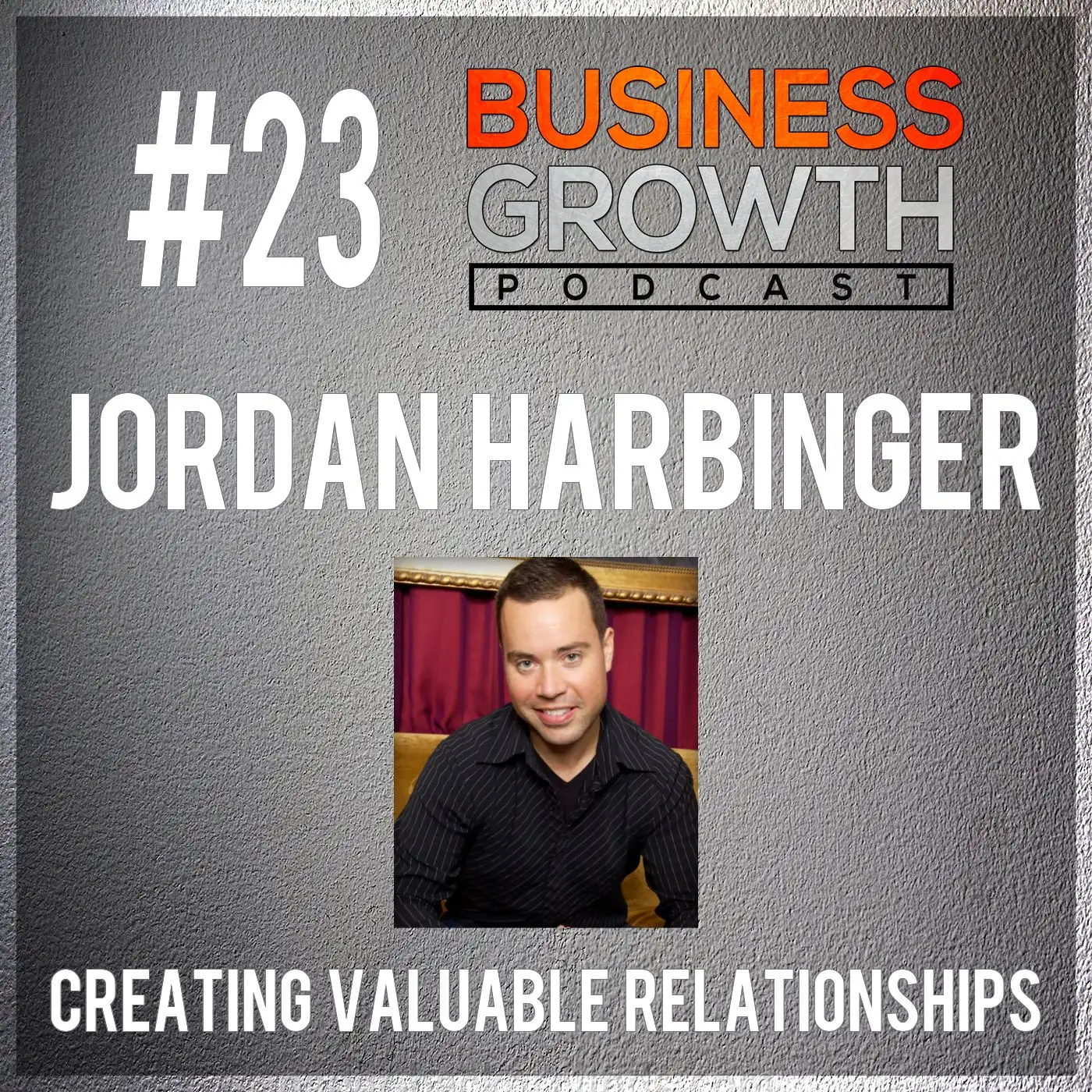 Jordan Harbinger - Creating Valuable Relationships episode artwork