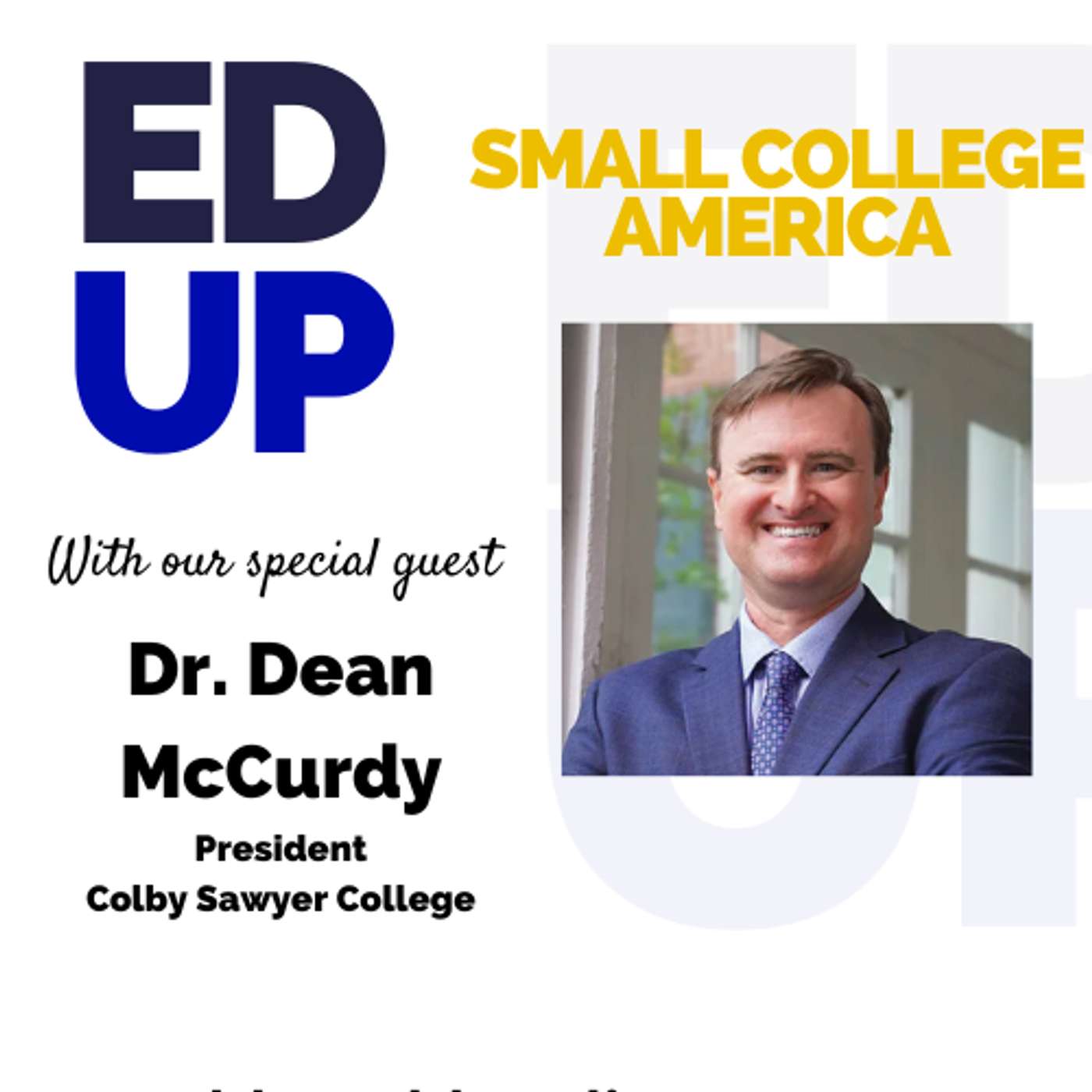 Small College America Dr. Dean McCurdy - President Colby Sawyer College Small College America Dr. Dean McCurdy - President Colby Sawyer College