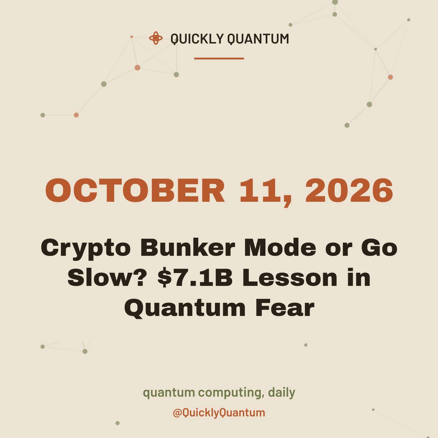 Crypto Bunker Mode or Go Slow? $7.1B Lesson in Quantum Fear — October 11, 2026