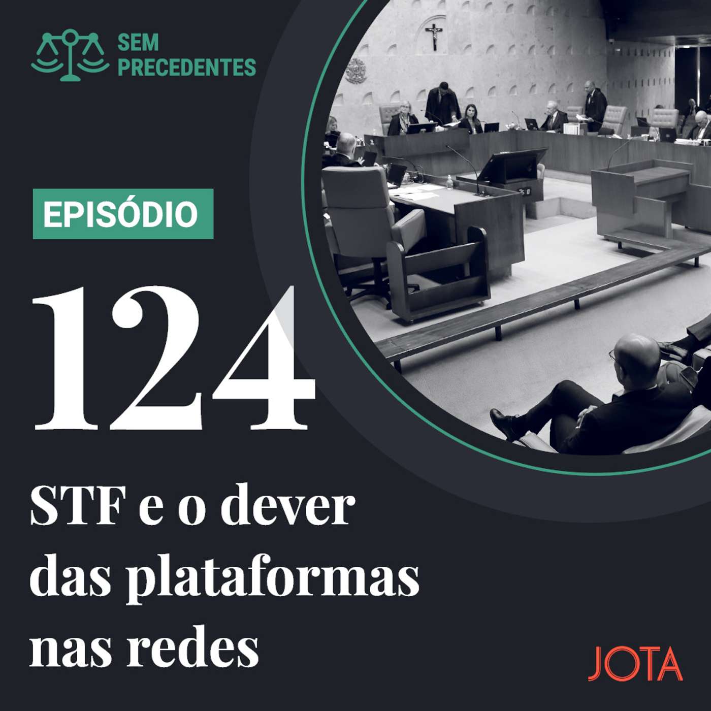 STF e a responsabilidade das plataformas nas redes | Podcast Sem Precedentes #124