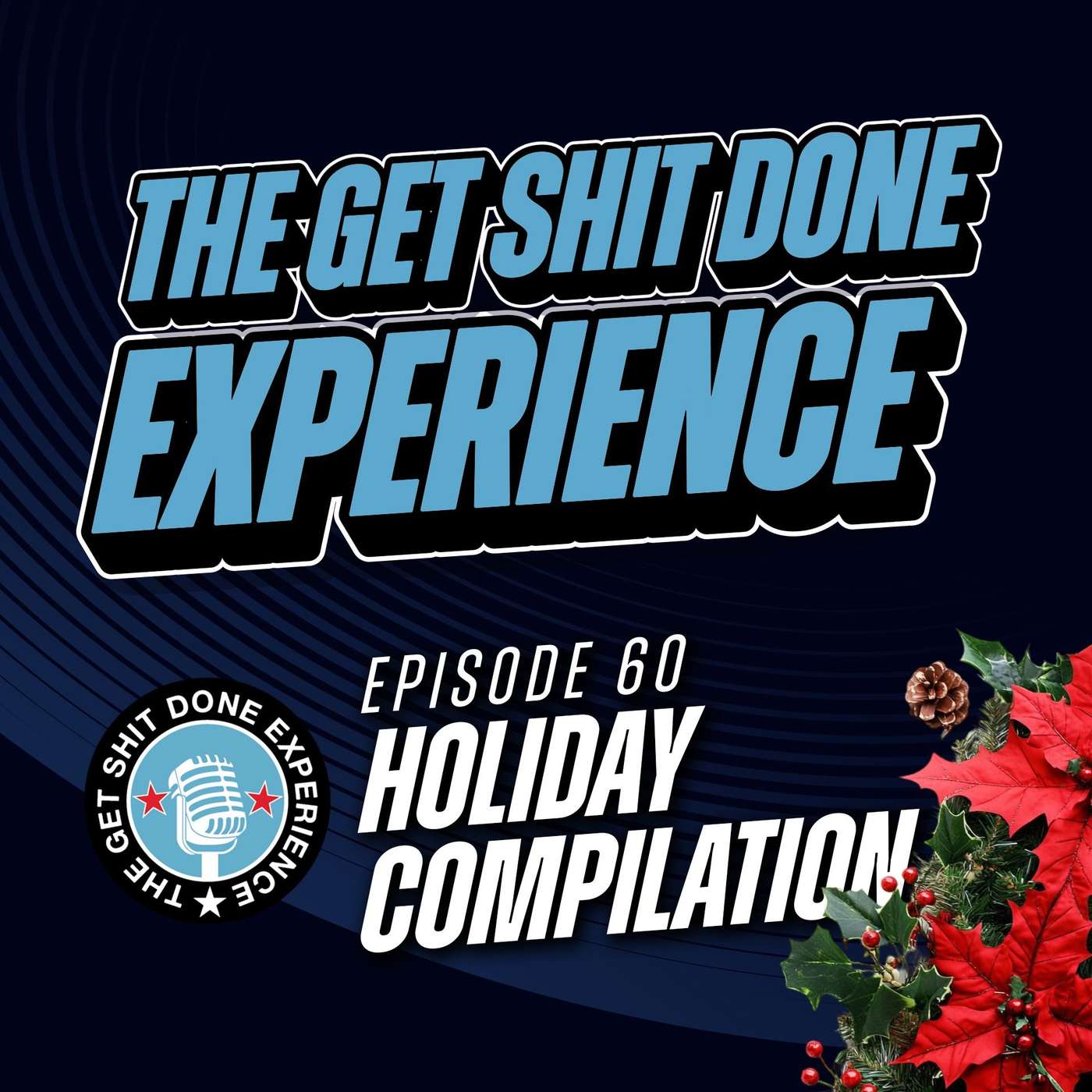 The Get Shit Done Experience