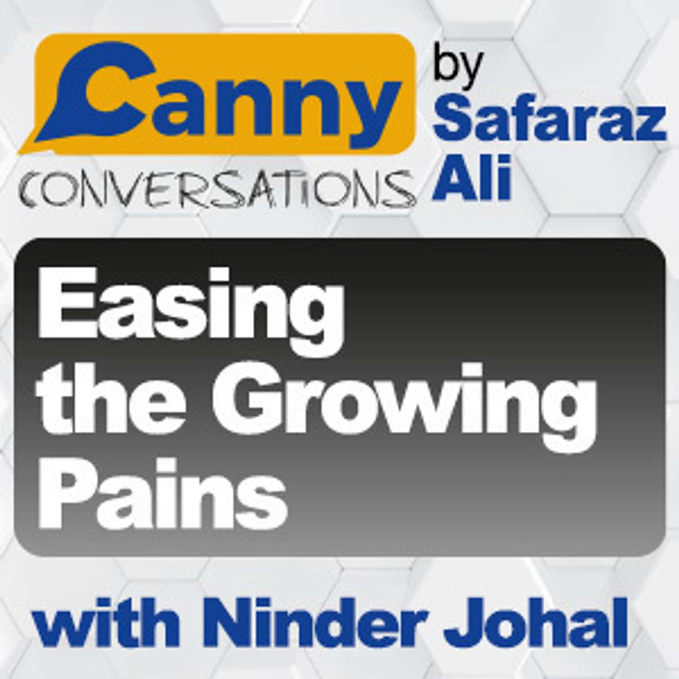 Canny Conversations Podcast by Safaraz Ali