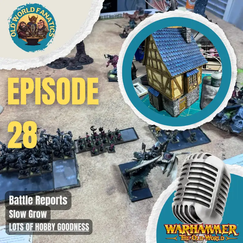More Old World Battles, Podcast Errata's and Slow Grow Updates