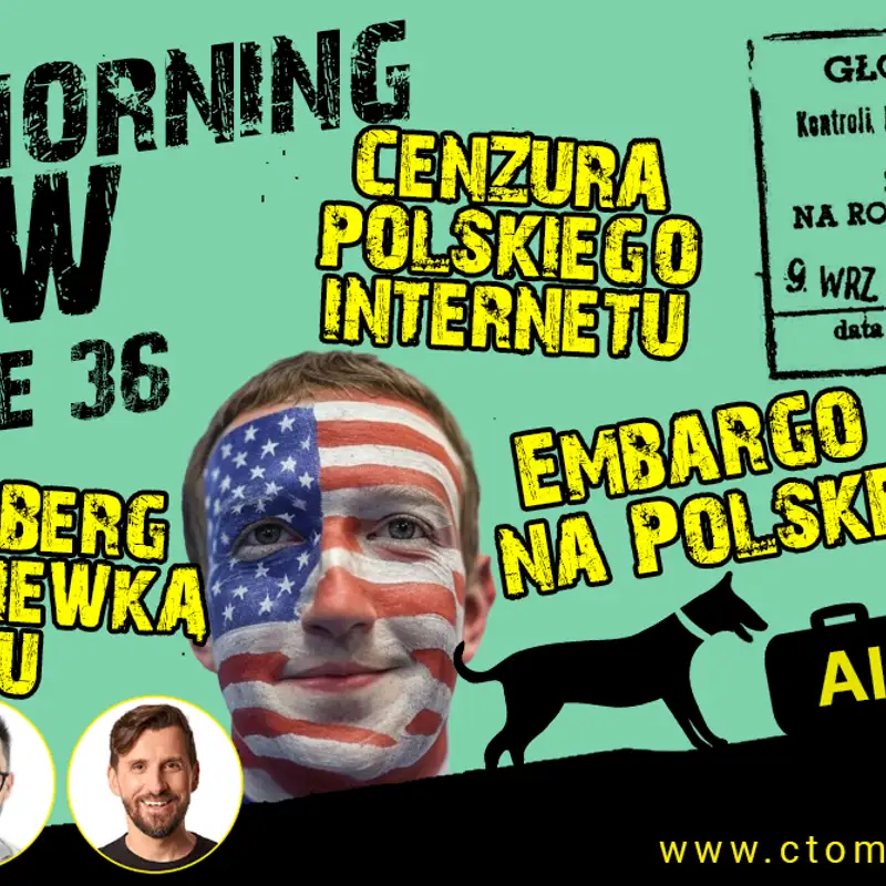 Brew #36: Zuckerberg zmienia front. Embargo AI  na Polskę. CES 2025. Cenzura Polskiego Internetu.