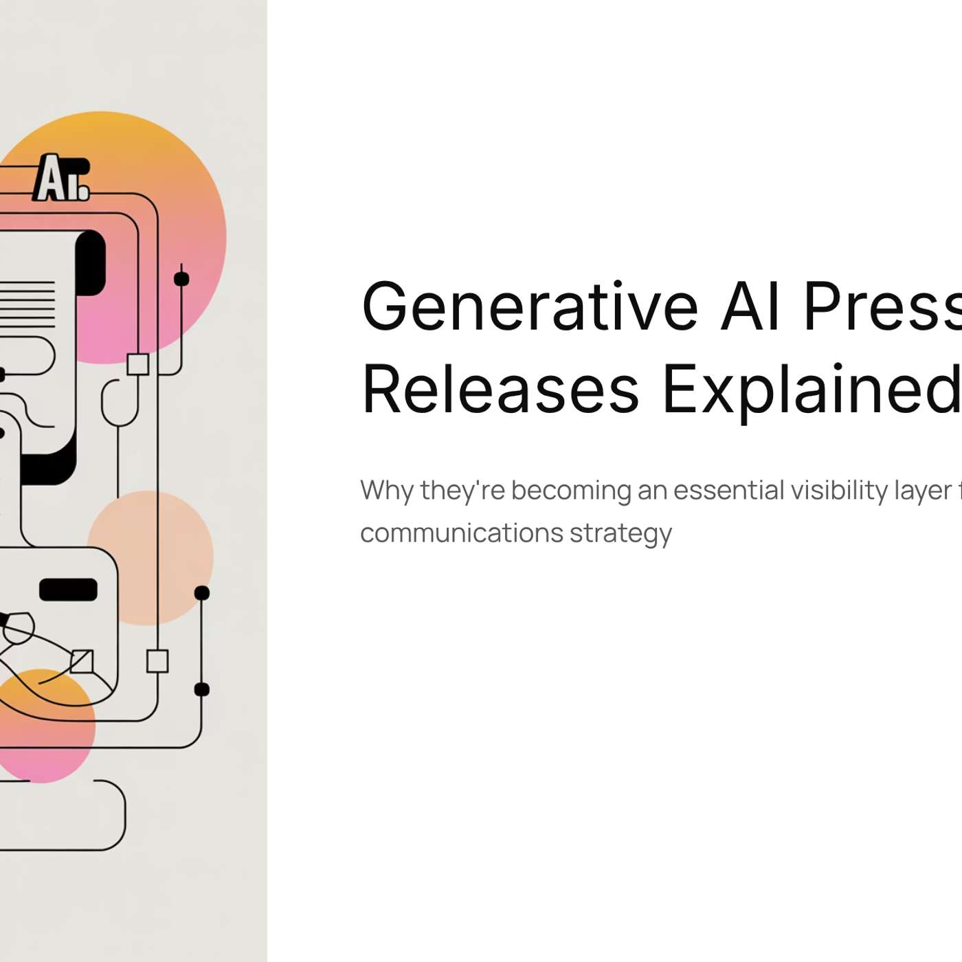 Generative AI Press Releases Explained: Why They’re an Essential Visibility Layer