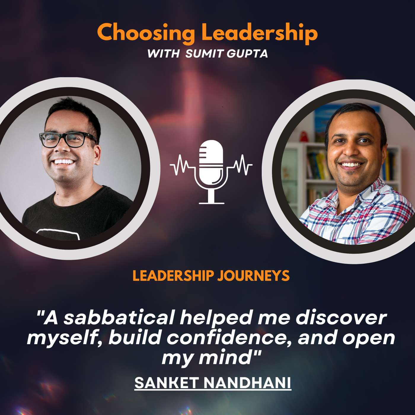 Choosing Leadership with Sumit Gupta