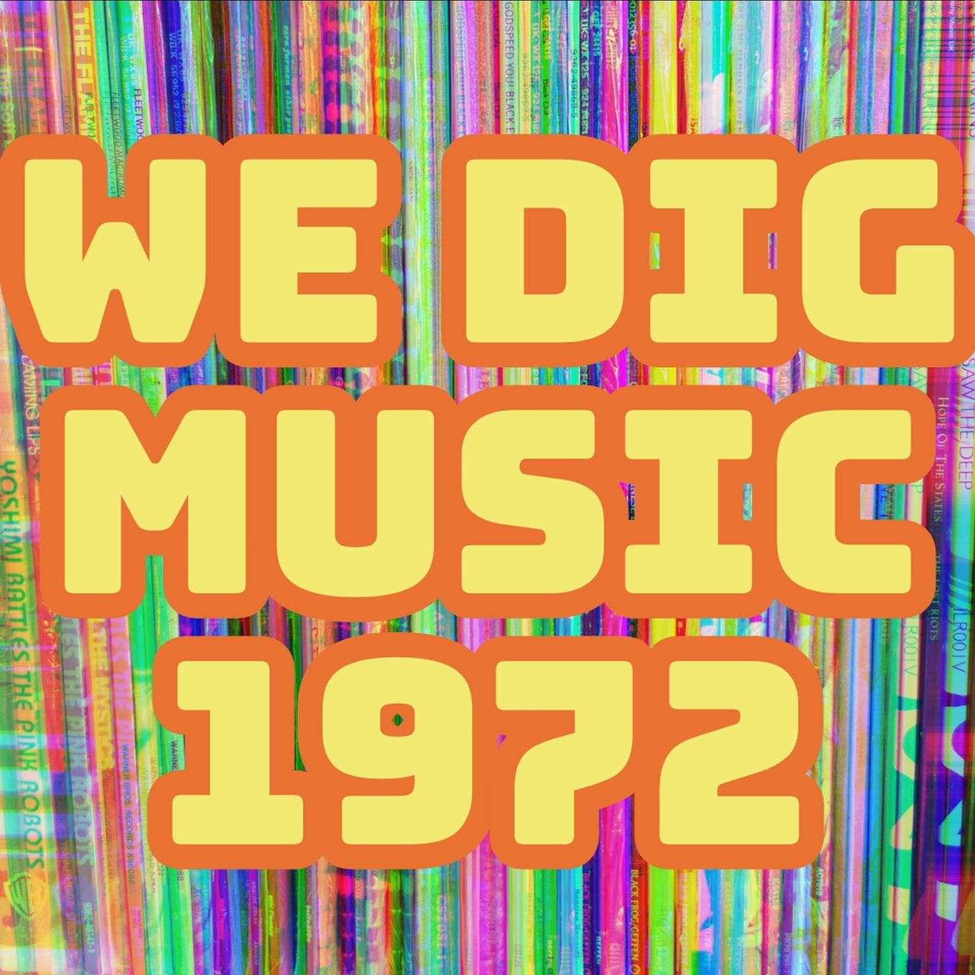 We Dig Music - Series 5 Episode 8 - Best of 1972 episode artwork