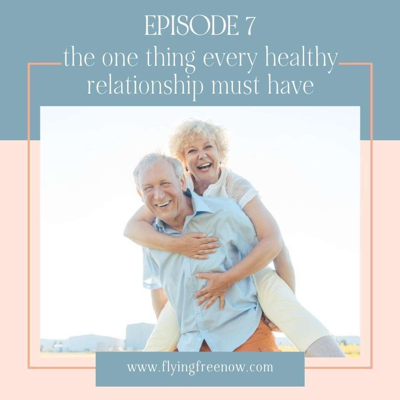 The One Thing Every Healthy Relationship Must Have (and why!) [7]