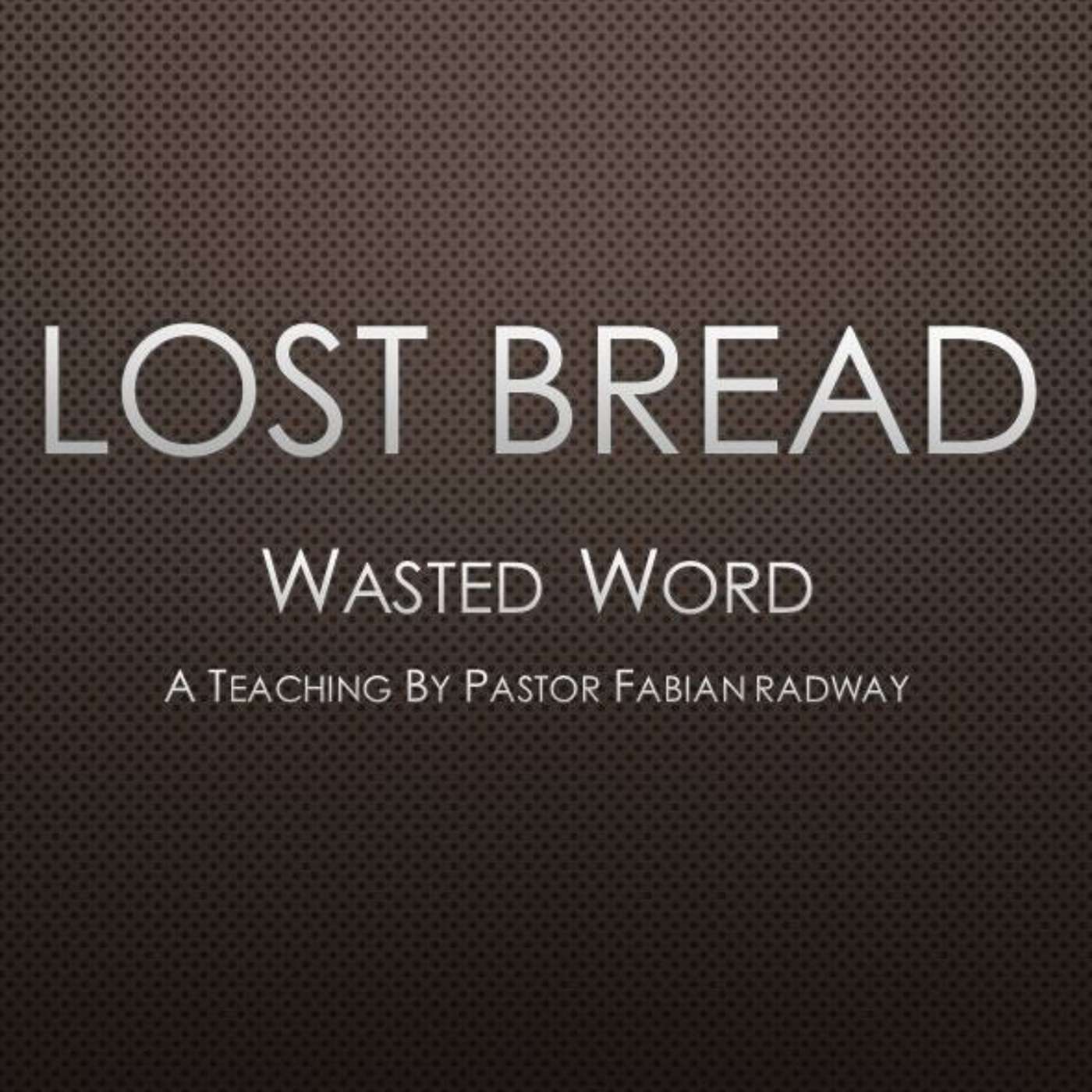 LOST BREAD... WASTED WORD.MP3 episode artwork