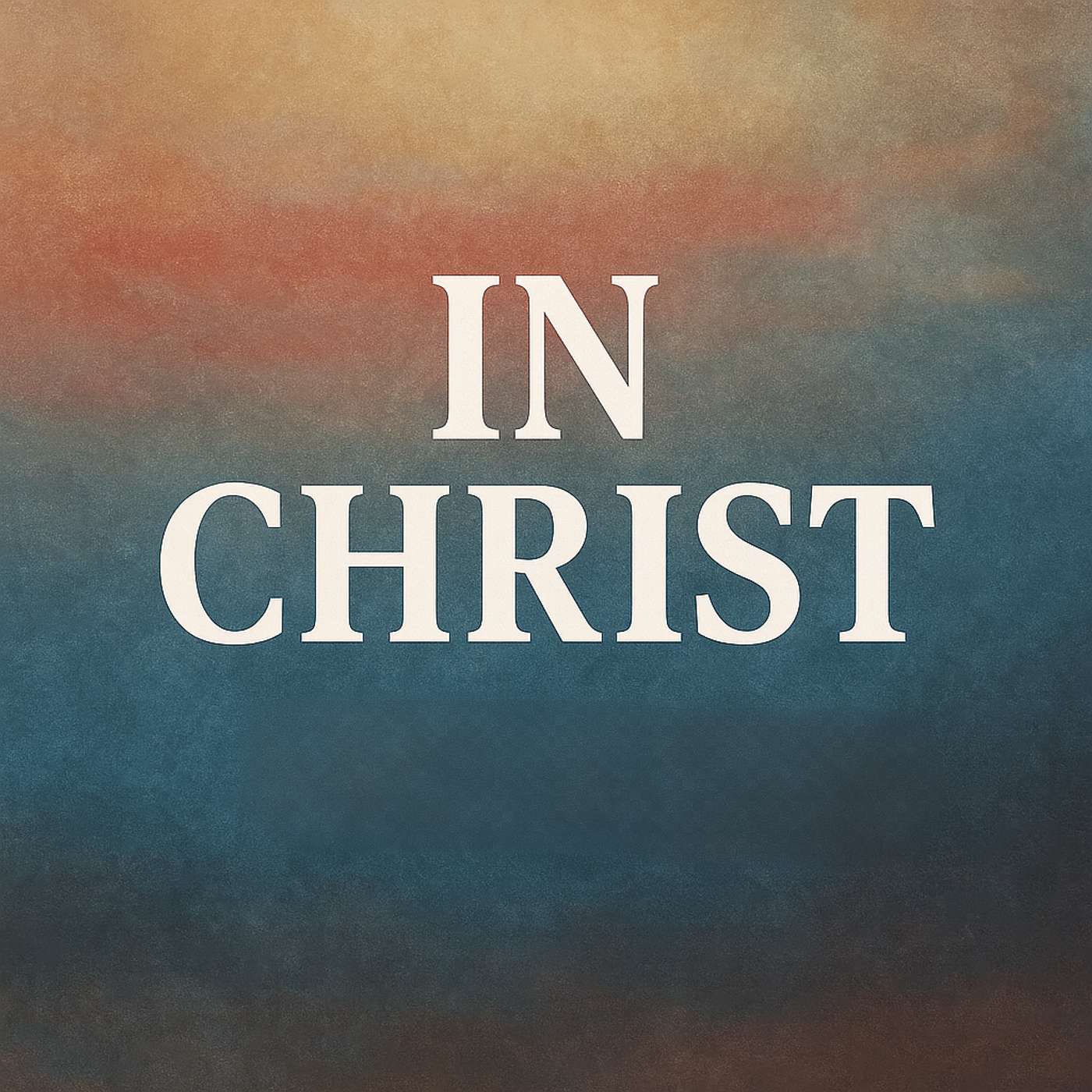 In Christ (From our 7-6-25 Worship) episode artwork