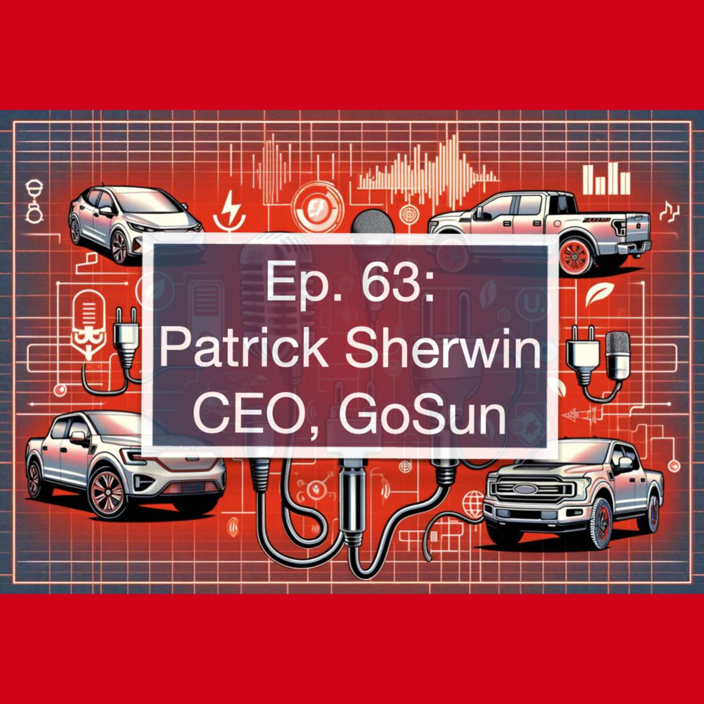 Drive on Sunshine: GoSun CEO Patrick Sherwin on Solar EV Charging & Off-Grid Innovations episode artwork
