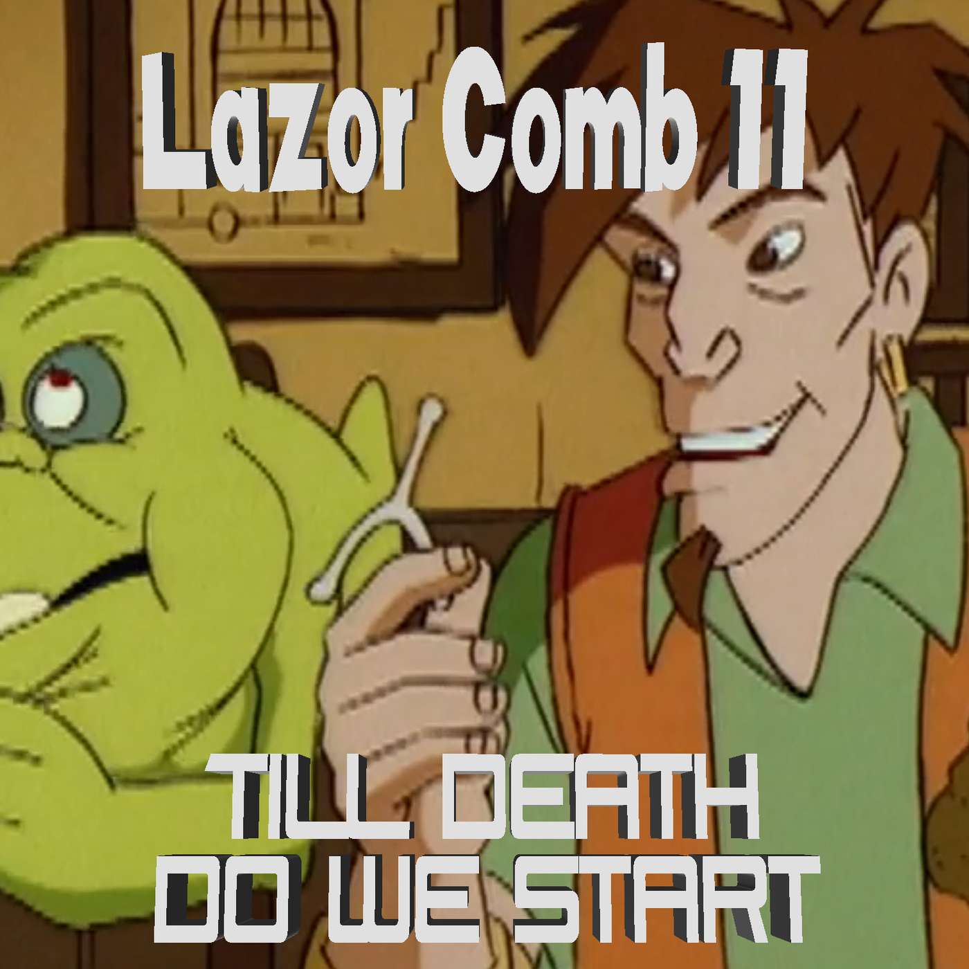 LAZOR COMB #11: Extreme Ghostbusters Episode 29 - "Till Death Do We Start" episode artwork