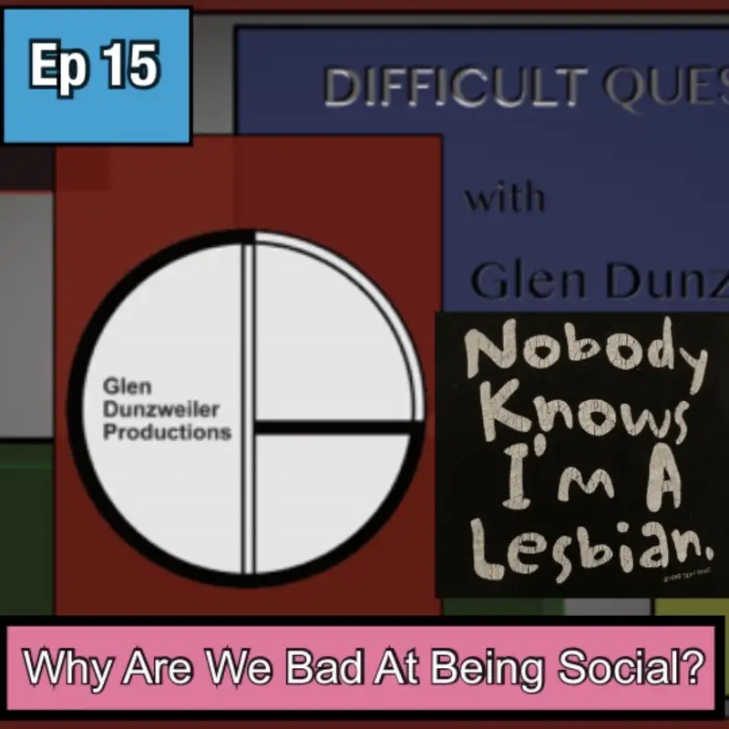 Difficult Questions: Why Are We Bad At Being Social?