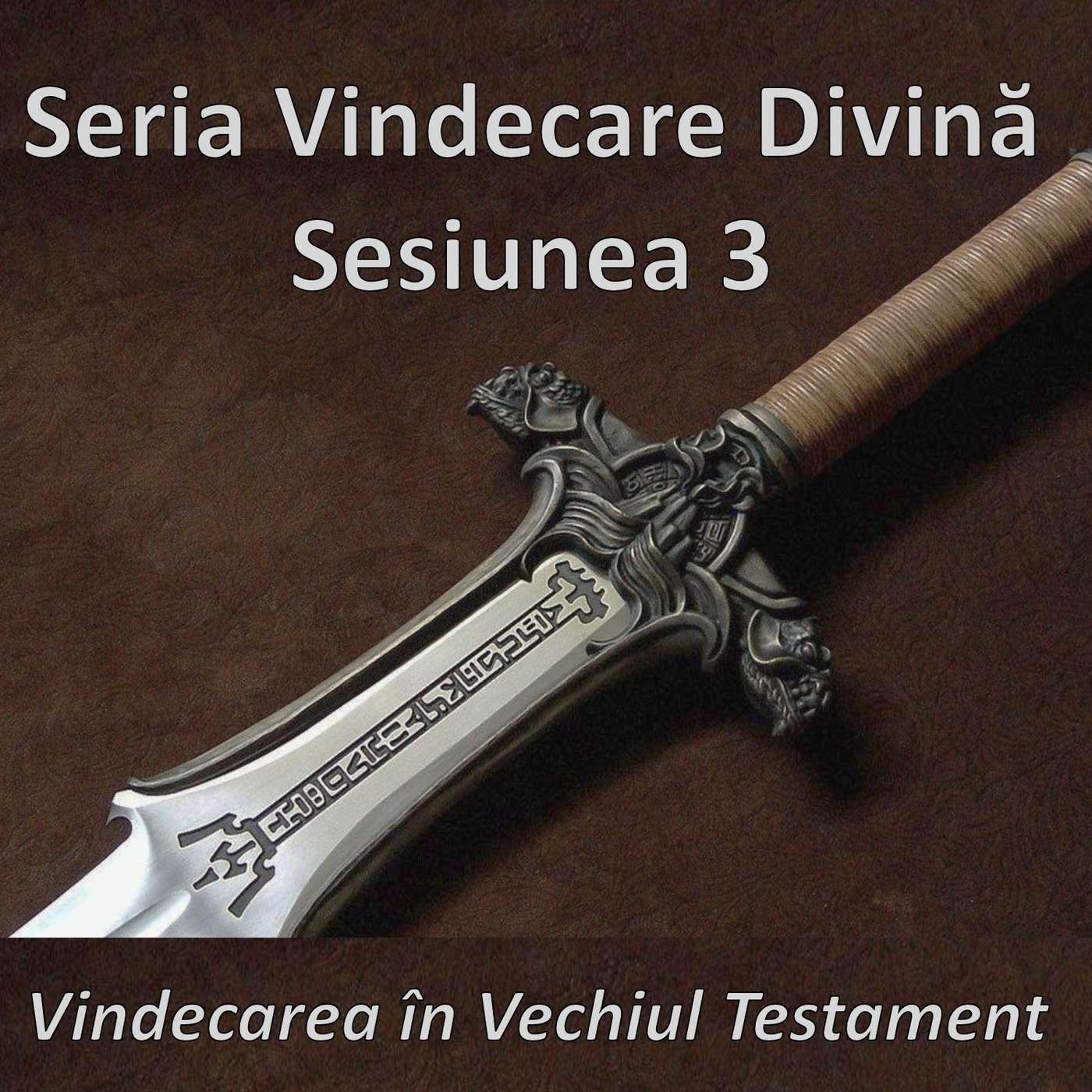 Sesiunea 3 - Vindecarea în Vechiul Testament (Vindecare divină) episode artwork