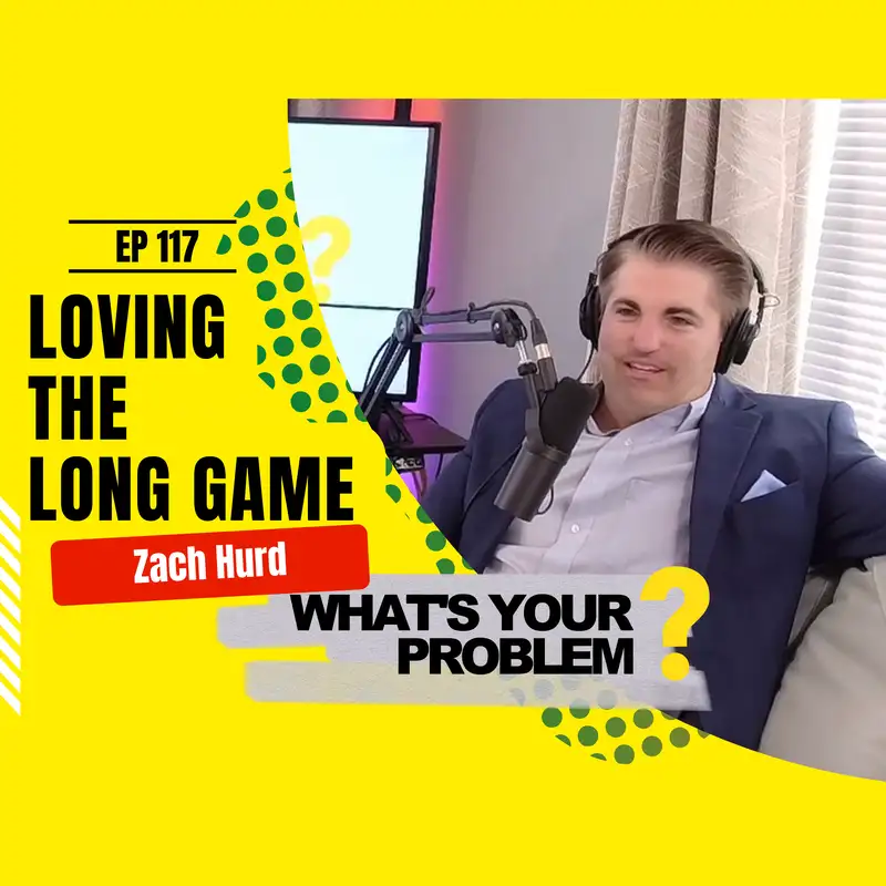 117 - Getting Beyond Instant Gratification :: Zach Hurd