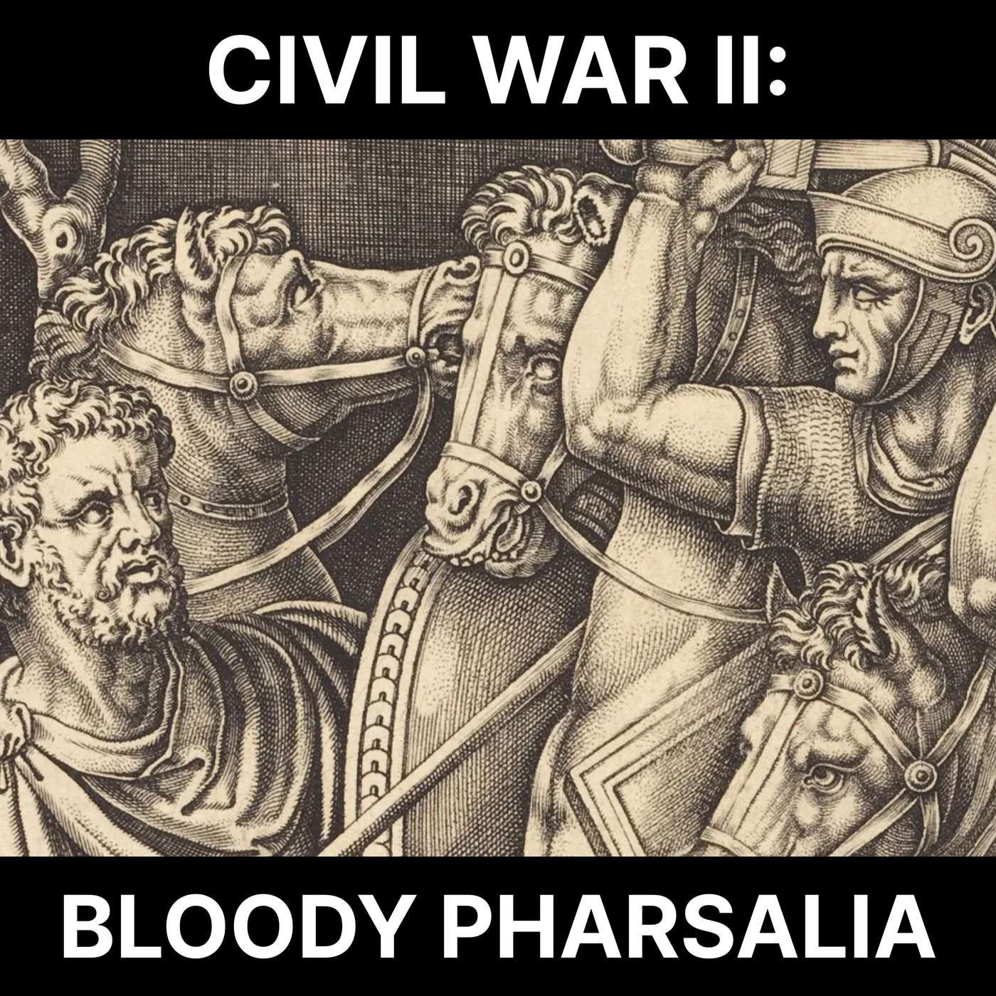 110 - Caesar's Civil War II: Bloody Pharsalia
