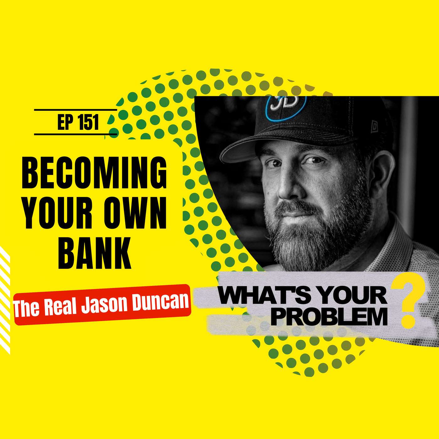 151 - Becoming Your Own Bank :: The Real Jason Duncan episode artwork