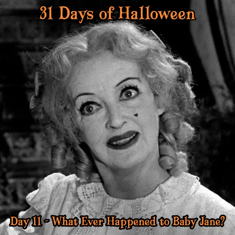 Legion Podcasts 31 Days of Halloween: Day 11 – Whatever Happened to Baby Jane?