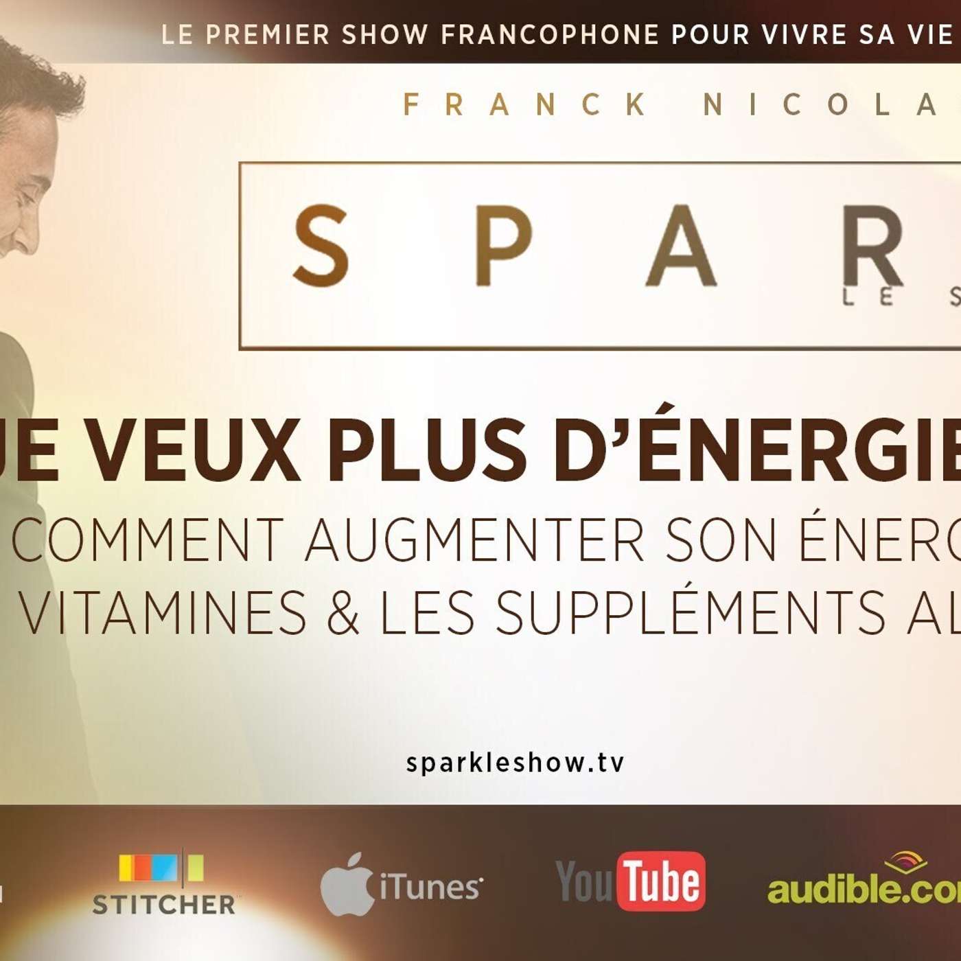 SPARK LE SHOW: Fuir le stress et la fatigue - Le secret des suppléments episode artwork