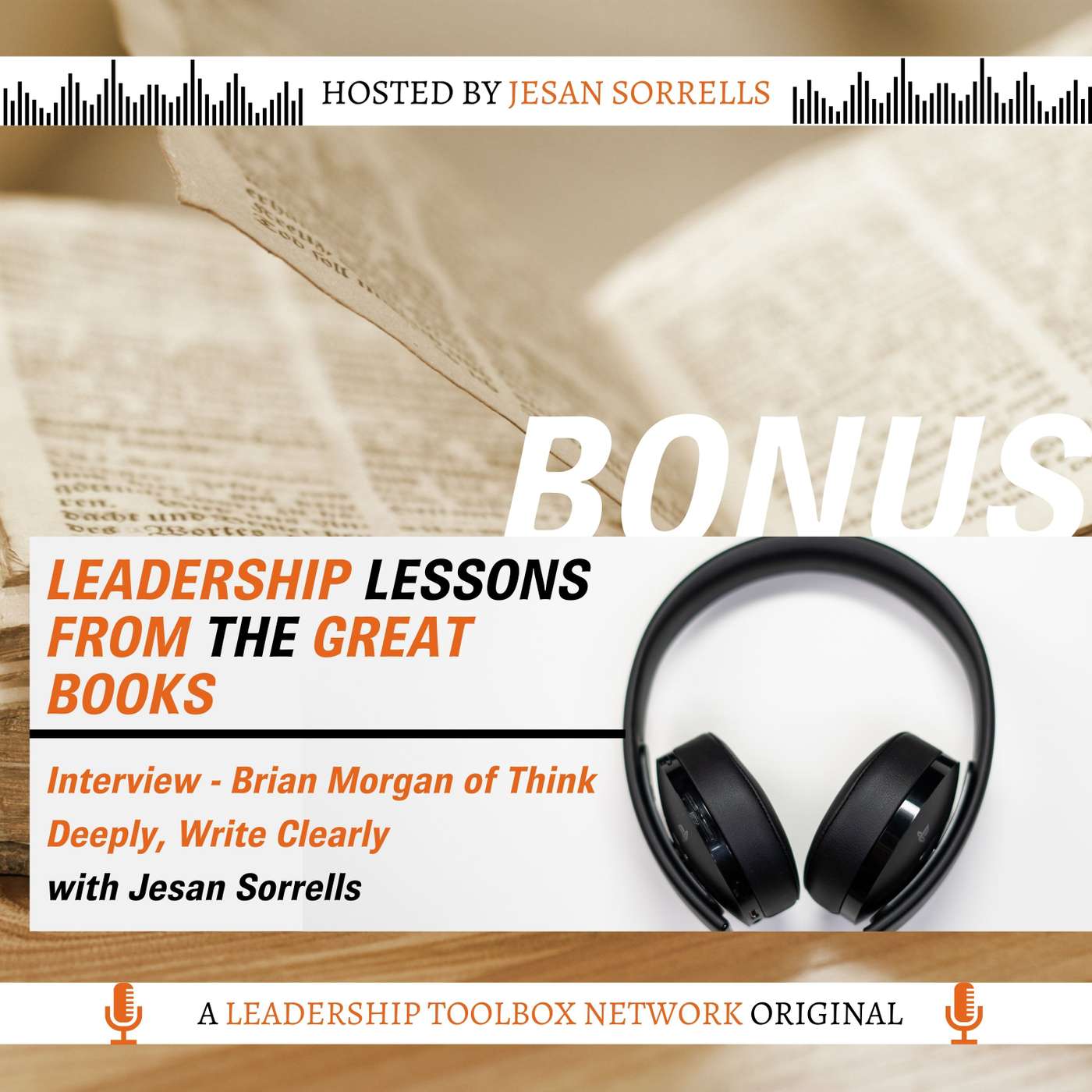 BONUS - Interview with Brian Morgan - Think Deeply, Write Clearly BONUS - Interview with Brian Morgan - Think Deeply, Write Clearly