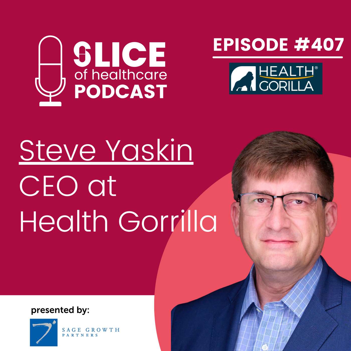 #407 - Steve Yaskin, CEO of Health Gorilla