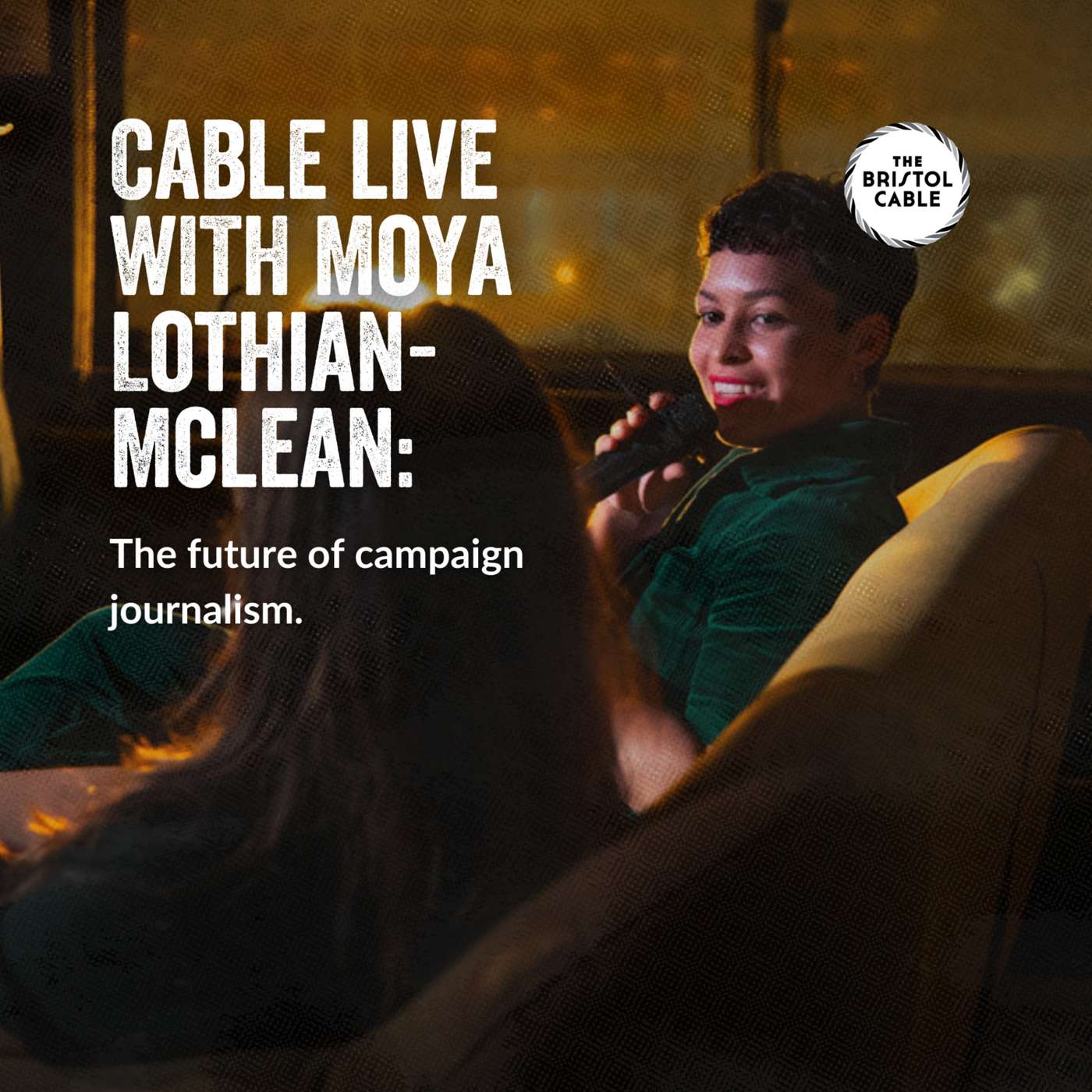 Cable Live - The Future of Campaigning Journalism with Moya Lothian-McLean