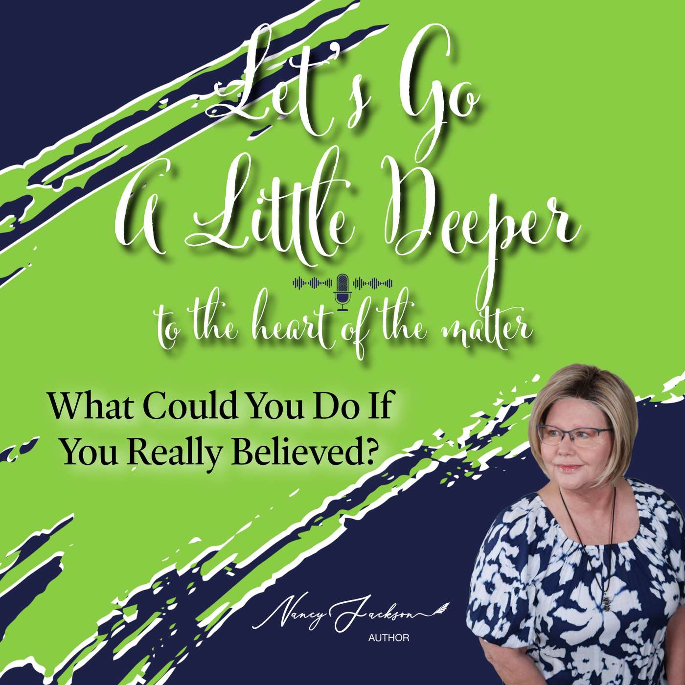 What Could You Do If You Really Believed?