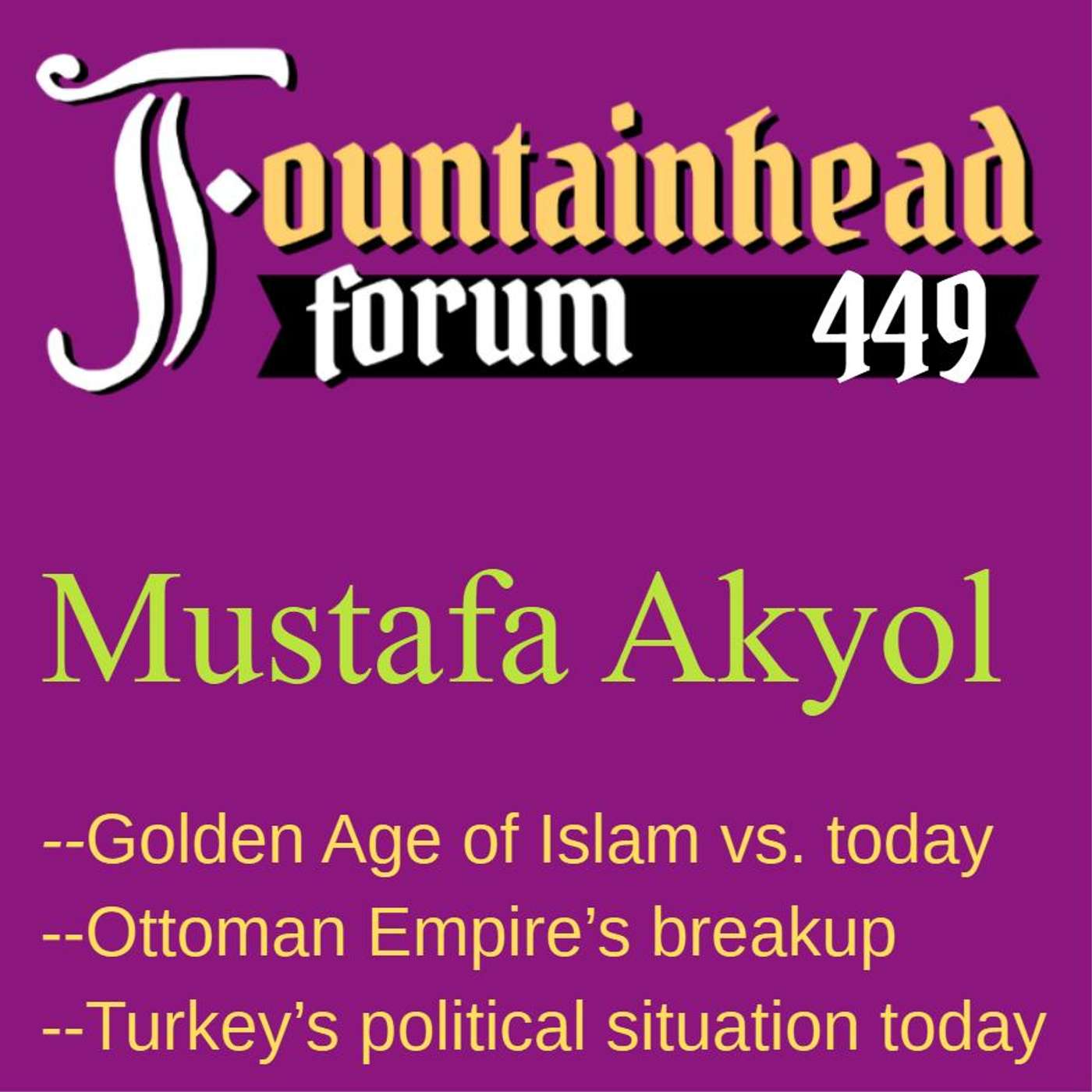 FF-449: Mustafa Akyol on the Golden Age of Islam and politics in Turkey episode artwork