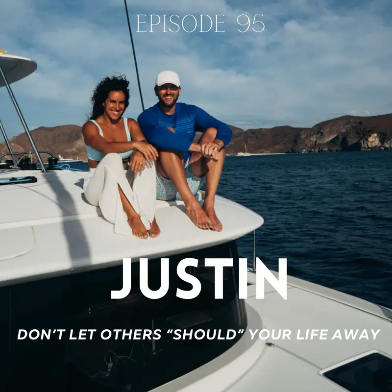 Justin - Don't let others "Should" your life away