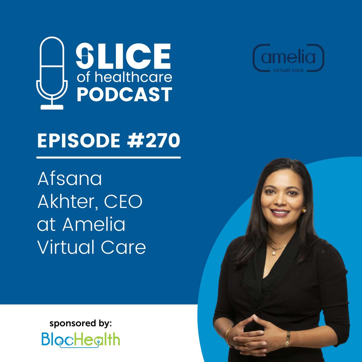 #270 - Afsana Akhter, CEO at Amelia Virtual Care